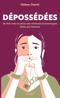 Dépossédées : Le tabou des violences économiques faites aux femmes