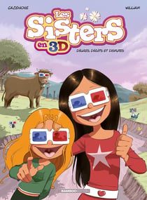 Les Sisters en 3D Tome 1 : Délires, dégâts et disputes