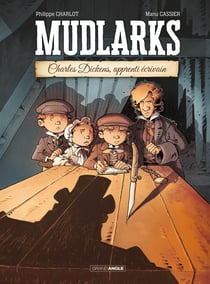 Mudlarks : Charles Dickens, apprenti écrivain