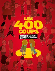 Les 400 coups : Certains les font, d'autres les prennent