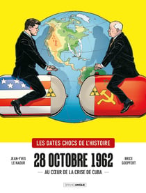 Les dates chocs de l'Histoire : 28 octobre 1962 : Au coeur de la crise de Cuba