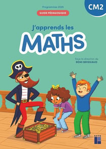 J'apprends les maths : CM2 - Guide pédagogique