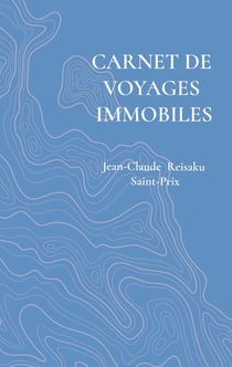 Carnet de voyages immobiles