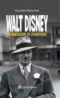 Walt Disney, un Américain en Champagne