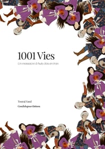 1001 vies : Un massacre à huis clos en Iran