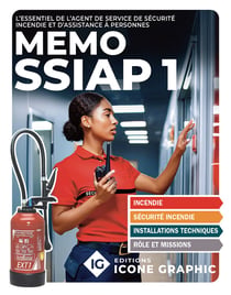 Mémo SSIAP1 : Essentiel d'Agent de Service de Sécurité Incendie et d'Assistance à Personnes (4e édition)