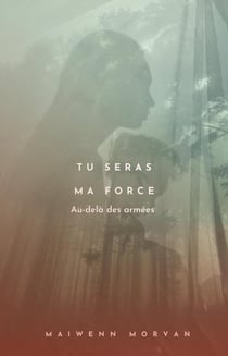 Tu seras ma force : Au-delà des armées