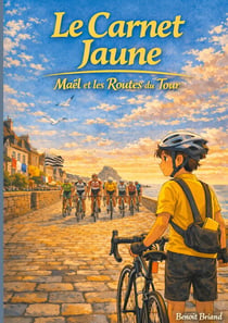 Le Carnet Jaune : Maël et Les routes du Tour