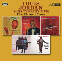 Five Classic Albums - Louis Jordan & His Tympany Five