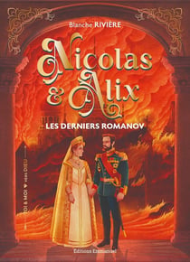 Nicolas et Alix NE : Les derniers Romanov