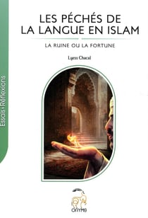 Les péchés de la langue en Islam : La ruine ou la fortune