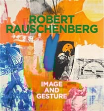 Robert Rauschenberg Image And Gesture