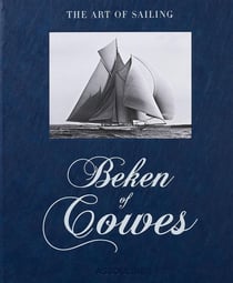 Beken of Cowes: The Art of Sailing (2e édition)