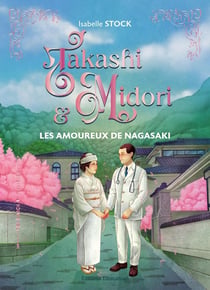 Takashi et Midori : Les amoureux de Nagasaki