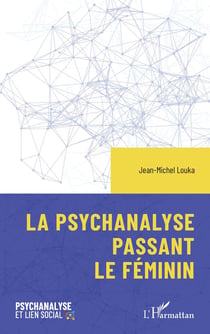 La psychanalyse passant le féminin