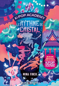 K-Pop Academy Tome 3 : Le rythme de cristal