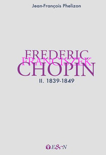 Frederic Franciszek Chopin : 2. 1839-1849