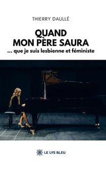 Quand mon père saura : ... que je suis lesbienne et féministe