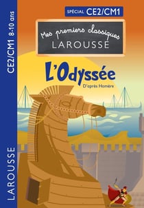 Mes premiers classiques Larousse : CE2, CM1 - L'Odyssée