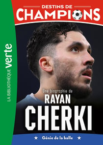Destins de champions Tome 31 : Une biographie de Rayan Cherki