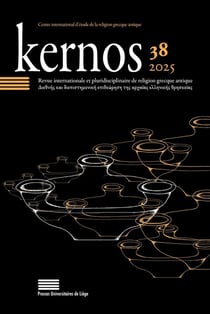 Kernos n.38/2025 : Revue internationale et pluridisciplinaire de religion grecque antique