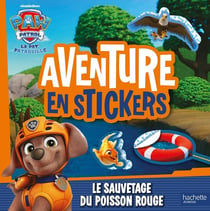 La Pat'Patrouille : Aventure en stickers : Le sauvetage du poisson rouge