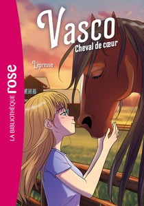 Vasco, cheval de coeur Tome 5 : L'épreuve