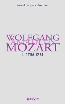 Wolfgang Amadeus Mozart : 1. 1756-1781