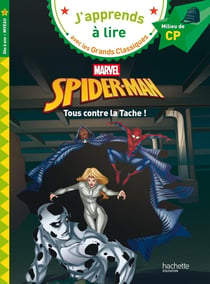 J'apprends à lire avec les grands classiques Disney : CP niveau 2 - Marvel - Spider-Man : Tous contre la Tache !