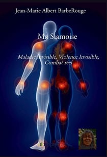 Ma Siamoise : Maladie invisible, Violence Invisible, Combat réel