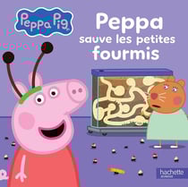 Peppa Pig : Peppa sauve les petites fourmis