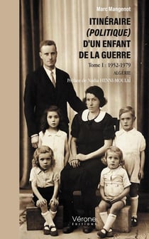 Itinéraire (politique) d'un enfant de la guerre : Tome I : 1952-1979
