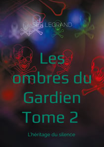 Les ombres du Gardien : L'héritage du silence