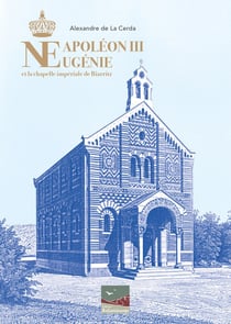 Napoleon iii, eugenie et la chapelle imperiale de biarritz