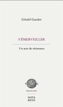 S'emerveiller. un acte de resistance
