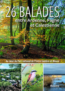 24 balades entre Ardenne, Fagne et Calestienne : Au coeur du Parc National de l'Entre-Sambre-et-Meuse