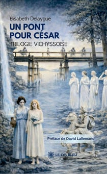 Un pont pour César : Trilogie vichyssoise