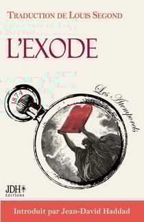 L'EXODE : de la Sortie d'Egypte aux 10 commandements, texte intégral