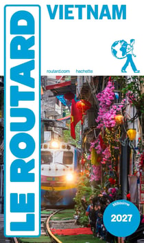 Guide du Routard : Vietnam (édition 2026/2027)