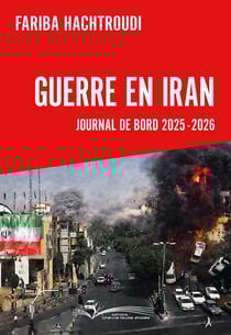 Guerre en Iran : Journal de bord 2025-2026