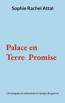 Palace en Terre Promise : Chroniques et mémoires en temps de guerre