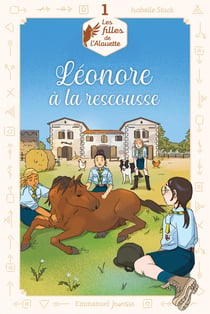 Les filles de l'Alouette Tome 1 : Léonore à la rescousse