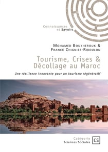 Tourisme, Crises &  Décollage au Maroc : Une résilience innovante pour un tourisme régénératif
