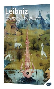 Essais de Théodicée sur la bonté de Dieu, la liberté de l'homme et l'origine du mal