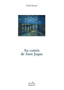 Au camin de Sant Jaque : Au chemin de Saint Jacques anthologie poétique