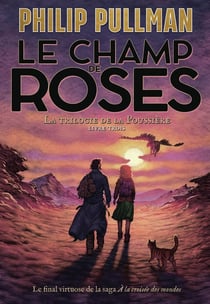La trilogie de la Poussière - Le champ de roses
