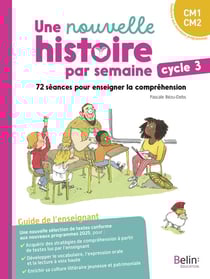 Une nouvelle histoire par semaine, cycle 3 (N.E Nouveaux programmes) : 72 séances pour enseigner la compréhension