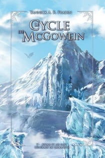 Aydan et les huit Généraux de Galkaneth : Le Cycle de McGowein - Livre 5/5