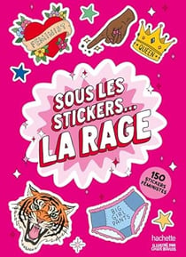 Sous les stickers... la rage !