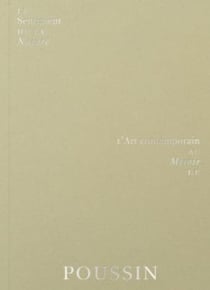 Le Sentiment de la Nature : L'art contemporain au miroir de Poussin